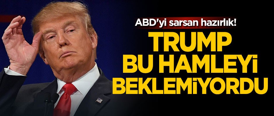 ABD'yi sarsan hazırlık! Trump bu hamleyi beklemiyordu