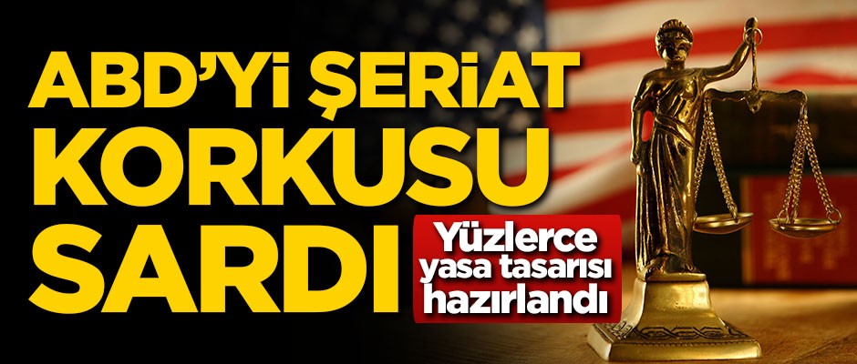 ABD'yi şeriat korkusu sardı! Yüzlerce yasa tasarısı hazırlandı