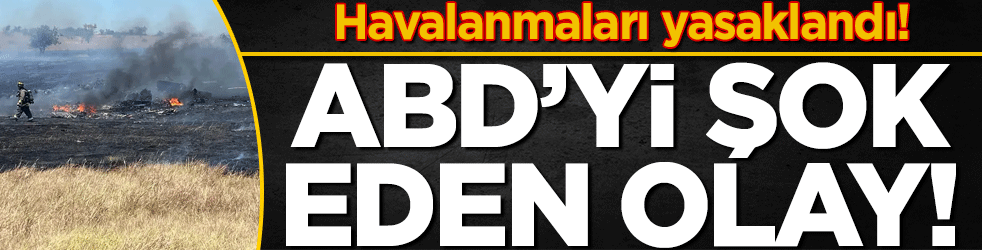 ABD'yi şok eden olay: Hepsinin uçuşları askıya alındı!