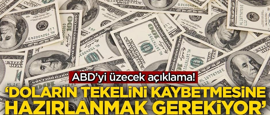 ABD'yi üzecek açıklama! 'Doların tekelini kaybetmesine hazırlanmak gerekiyor'