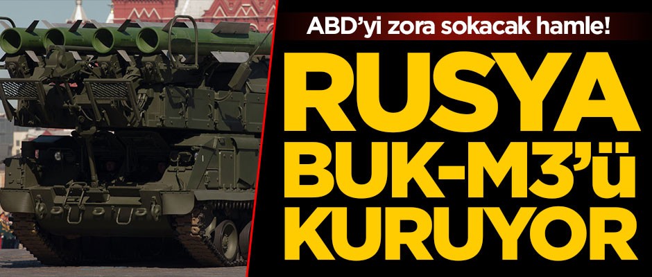 ABD'yi zora sokacak hamle! Rusya, Buk-M3'ü kuracağını açıkladı