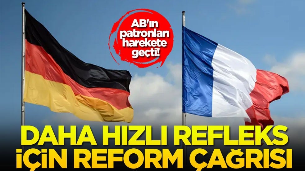 AB'ın patronları harekete geçti! Daha hızlı refleks için reform çağrısı