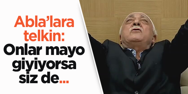 Abla’lara telkin: Onlar mayo giyiyorsa, siz bikini giyin!