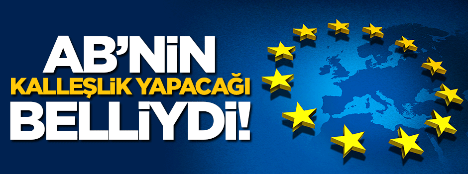 AB'nin kalleşlik yapacağı belliydi!