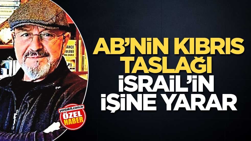 AB’nin Kıbrıs taslağı İsrail’in işine yarar