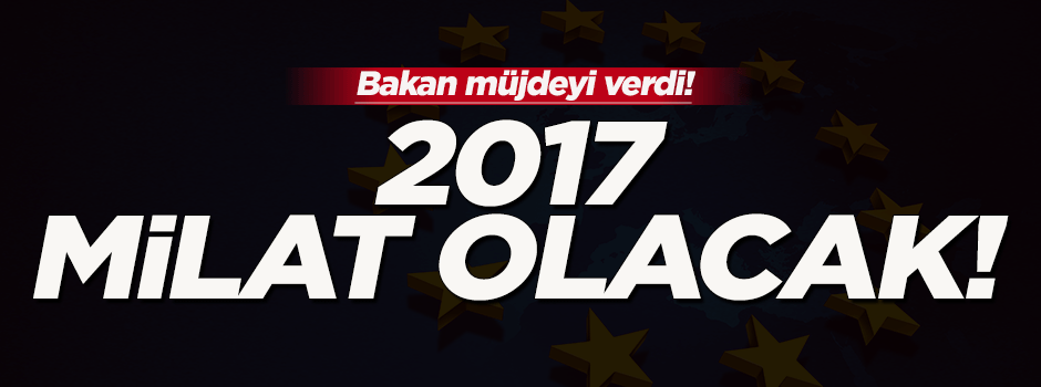 AB'yle vizesiz geçiş 2017 yılında!