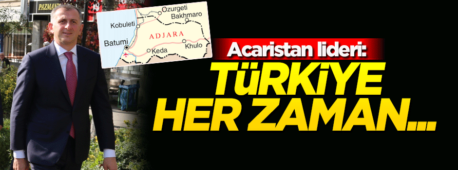 Acaristan liderinden flaş Türkiye açıklaması