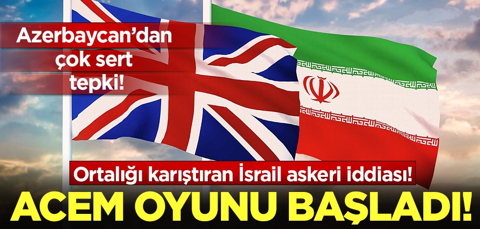 Acem oyunu başladı! Azerbaycan'dan sert tepki: Şok İsrail askeri iddiası!