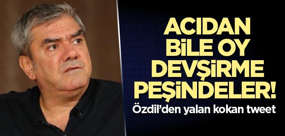 Acıdan bile oy devşirme peşindiler!