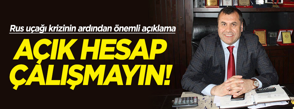 Açık hesap çalışmayın!