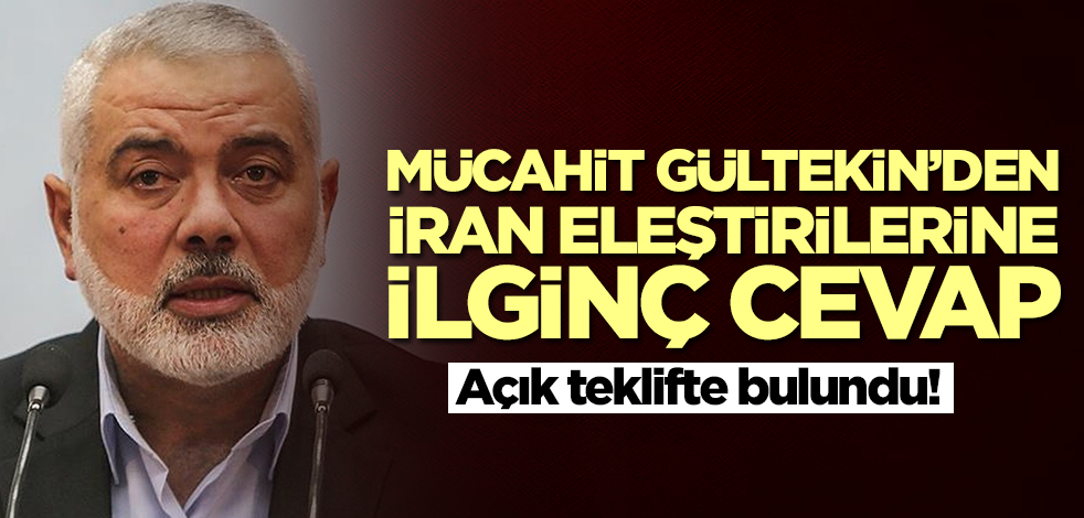 Açık teklifte bulundu! Mücahit Gültekin'den İran eleştirilerine ilginç cevap