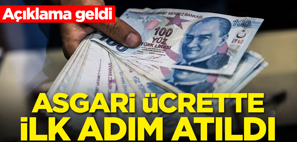 Açıklama geldi! Asgari ücrette ilk adım atıldı