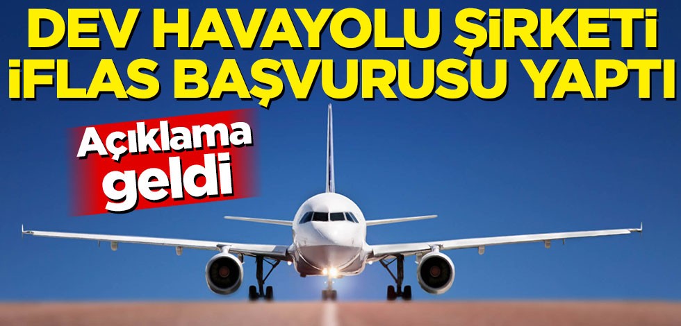 Açıklama geldi! Dev havaayolu şirketi iflas başvurusu yaptı
