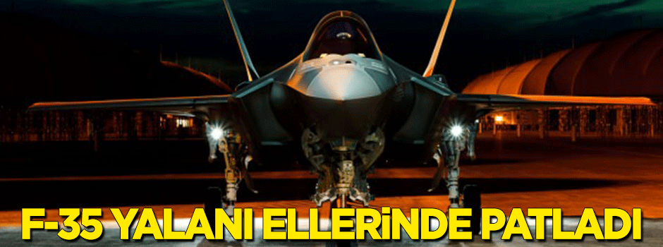 Açıklama geldi, 'F-35' yalanı ellerinde patladı!