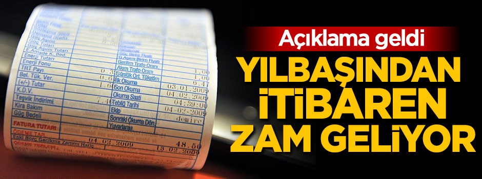 Açıklama geldi: Yılbaşından itibaren zam geliyor