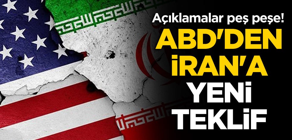 Açıklamalar peş peşe! ABD'den İran'a yeni teklif