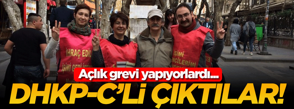 Kızılay'da açlık grevi yapan isimler DHKP-C'li çıktı!