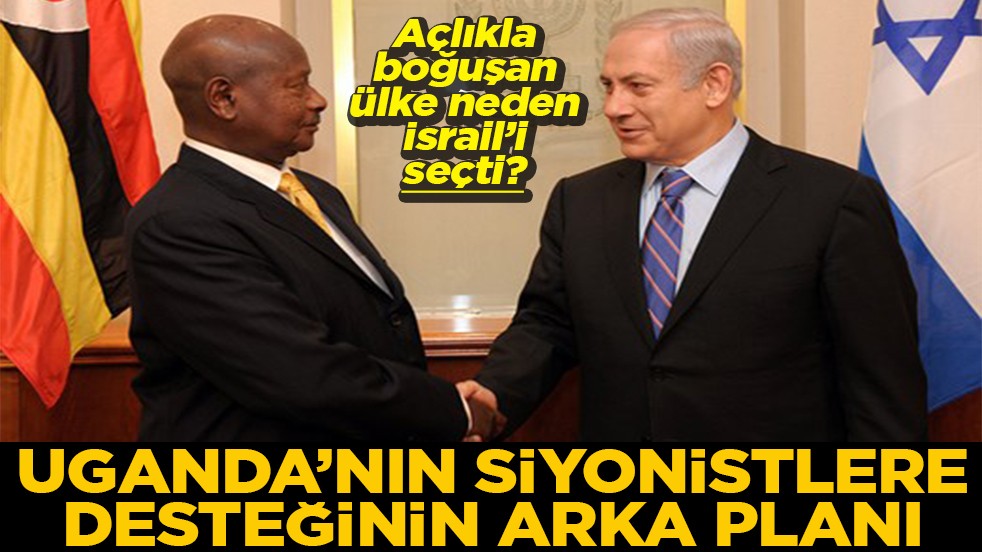 Açlıkla boğuşan ülke neden İsrail’i seçti? Uganda'nın İsrail'e desteğinin arka planı