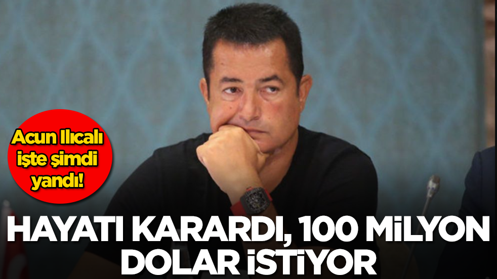 Acun Ilıcalı işte şimdi yandı: Hayatı karardı, 100 milyon dolar istiyor