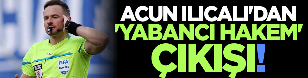 Acun Ilıcalı'dan 'yabancı hakem' önerisi!