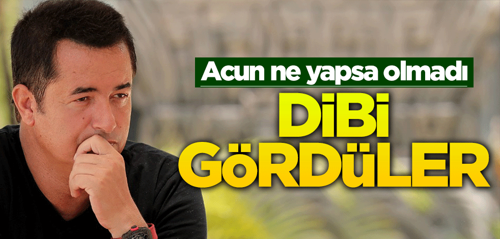 Acun ne yapsa olmuyor! Dibi gördüler