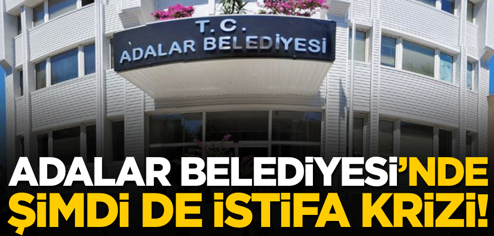 Adalar Belediyesi’nde Fen İşleri Müdürü Sevgi Ünsal istifa etti!