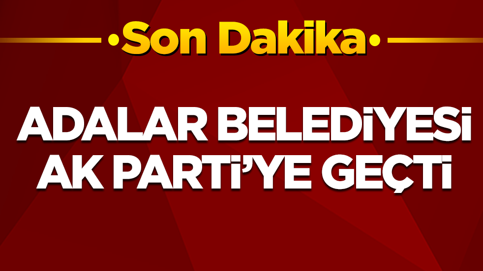 Adalar Belediyesi'nde seçim sonuçlandı