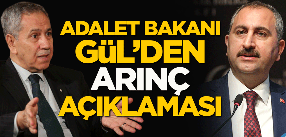 Adalet Bakanı Abdulhamit Gül'den Bülent Arınç açıklaması