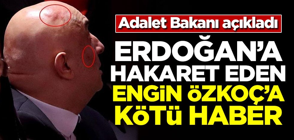 Adalet Bakanı açıkladı! Erdoğan'a hakaret eden CHP'li Özkoç'a kötü haber