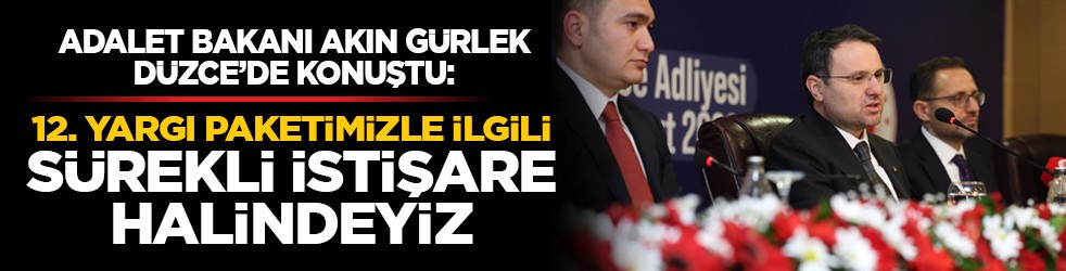 Adalet Bakanı Akın Gürlek Düzce’de konuştu: 12. yargı paketimizle ilgili sürekli istişare halindeyiz