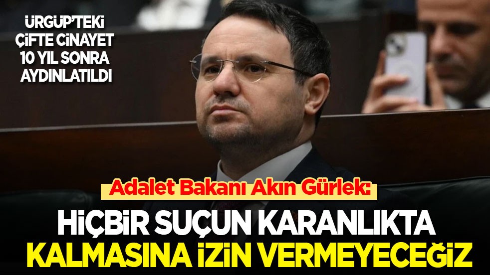 Adalet Bakanı Akın Gürlek: Hiçbir suçun karanlıkta kalmasına izin vermeyeceğiz
