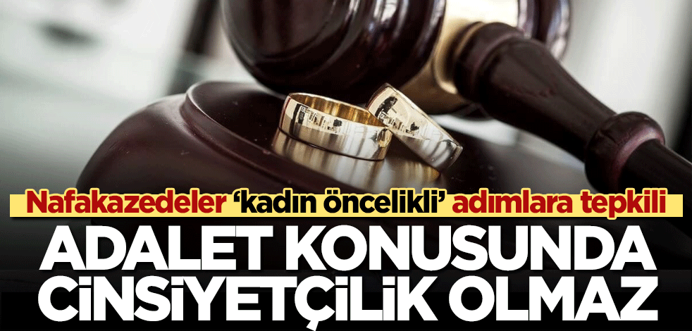Adalet bakanı Gül’ün nafaka açıklamasına nafakazedelerden tepki