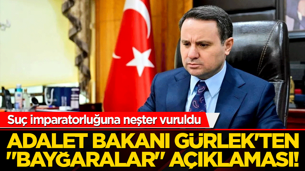 Adalet Bakanı Gürlek'ten 