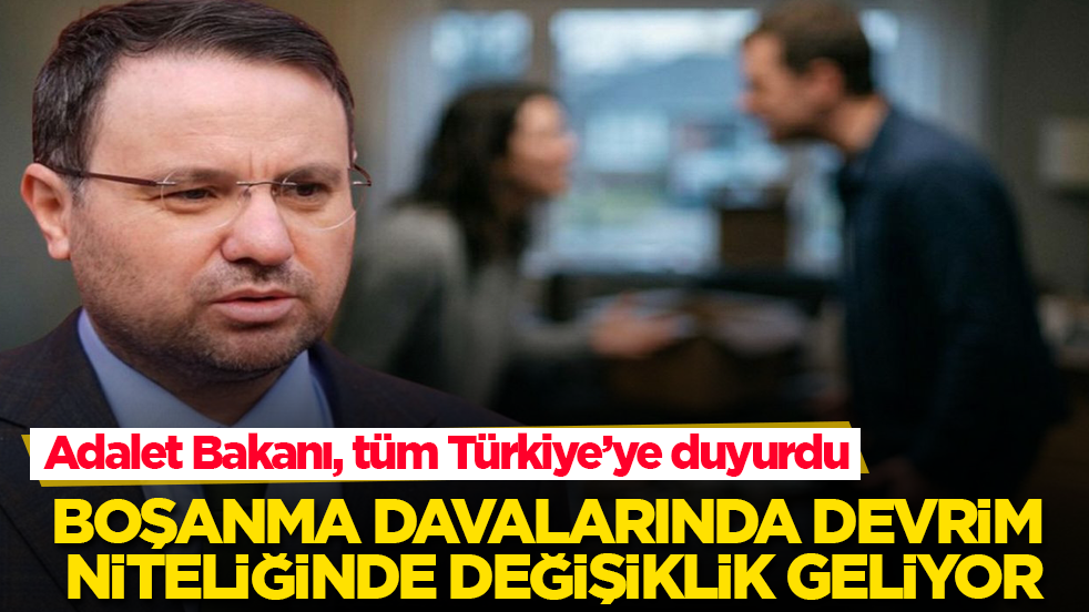 Adalet Bakanı, tüm Türkiye’ye duyurdu! Boşanma davalarında devrim niteliğinde değişiklik geliyor