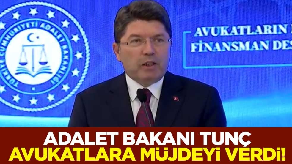 Adalet Bakanı Tunç avukatlara müjdeyi verdi!