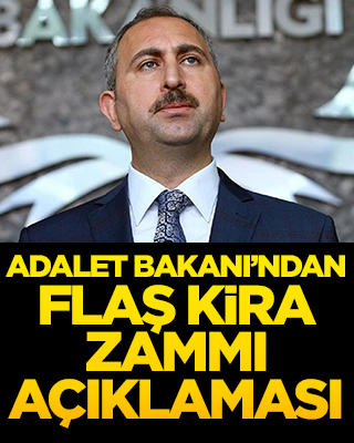 Adalet Bakanı’ndan flaş kira zammı açıklaması