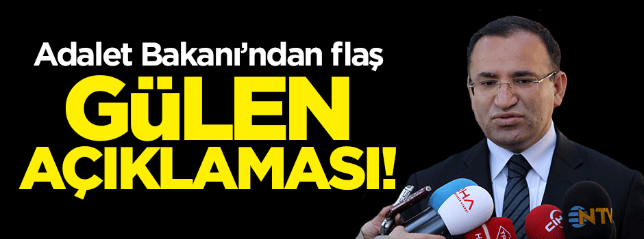 Adalet Bakanı'ndan Gülen açıklaması!