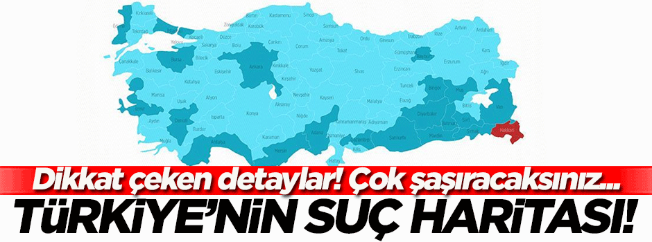 Adalet Bakanlığı Türkiye'nin 'Suç Atlası'nı hazırladı