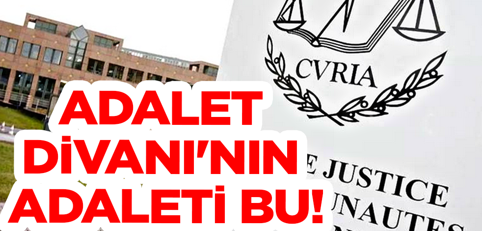 Adalet Divanı'nın adaleti bu!