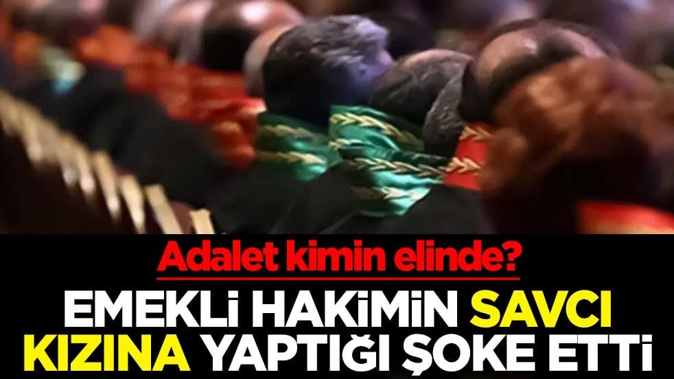 Adalet kimin elinde? Emekli hakim, savcı kızını darp etti