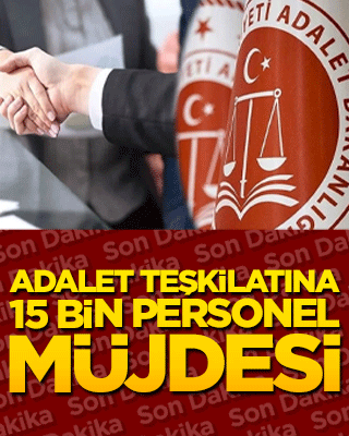 Adalet teşkilatına 15 bin personel müjdesi