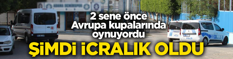 Adana Demirspor 2 sene önce Avrupa kupalarında oynuyordu! Şimdi icralık oldu