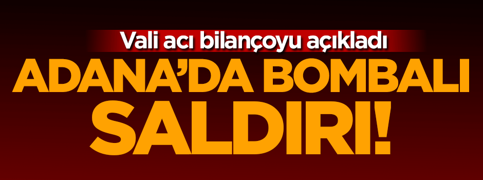 Adana Valiliği önünde patlama!