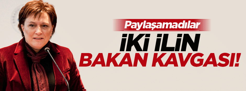 Adana ve Malatya Bakanı paylaşamıyor