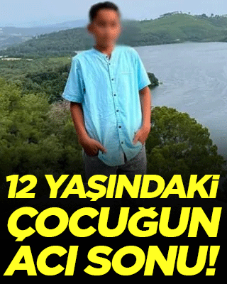 Adana'da 12 yaşındaki çocuğun acı sonu!