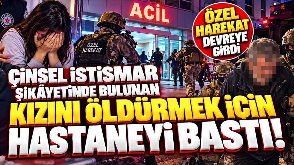 Adana’da kızını öldürmek için hastaneyi bastı! Özel harekat devreye girdi