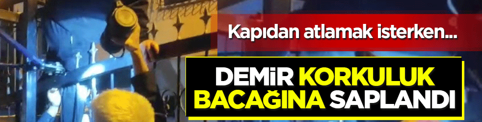 Adana’da korkunç kaza: Bacağına demir korkuluk saplandı!