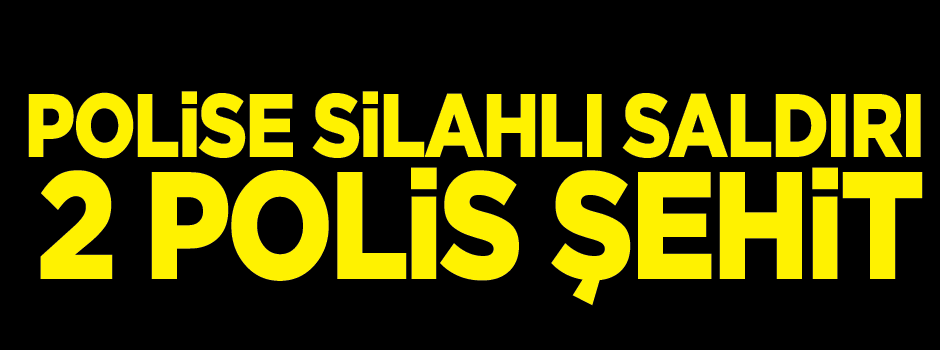 Adana'da polise silahlı saldırı! 2 polis şehit
