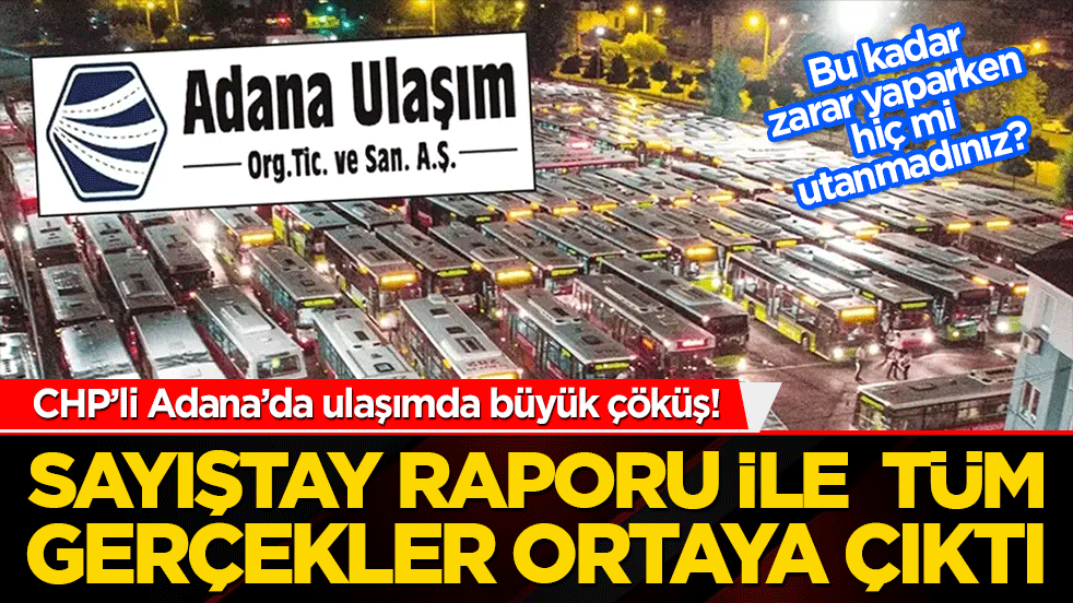 Adana’da ulaşımda büyük çöküş! Sayıştay raporu vahim tabloyu ortaya koydu