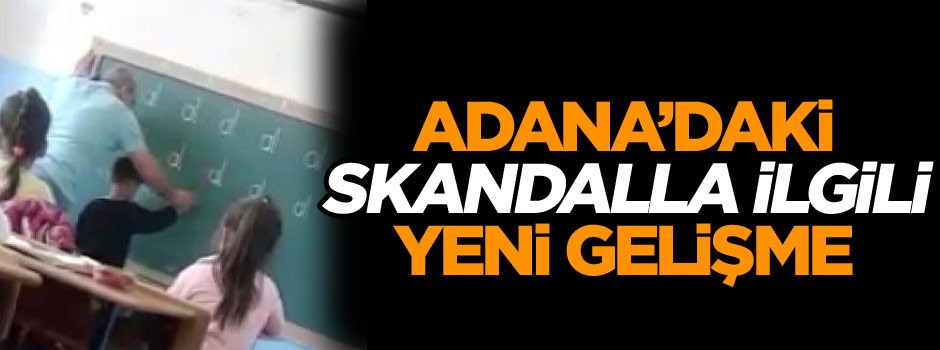 Adana’daki skandalla ilgili yeni gelişme